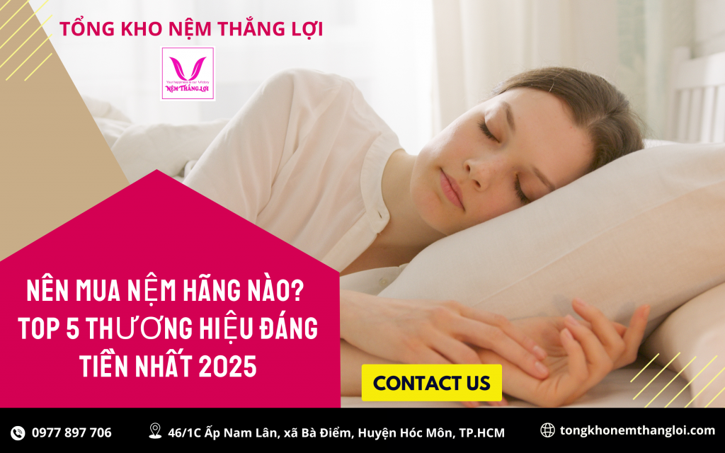 NÊN MUA NỆM HÃNG NÀO? 5 THƯƠNG HIỆU ĐÁNG TIỀN NHẤT 2025 NÊN MUA NỆM HÃNG NÀO? 5 THƯƠNG HIỆU ĐÁNG TIỀN NHẤT 2025