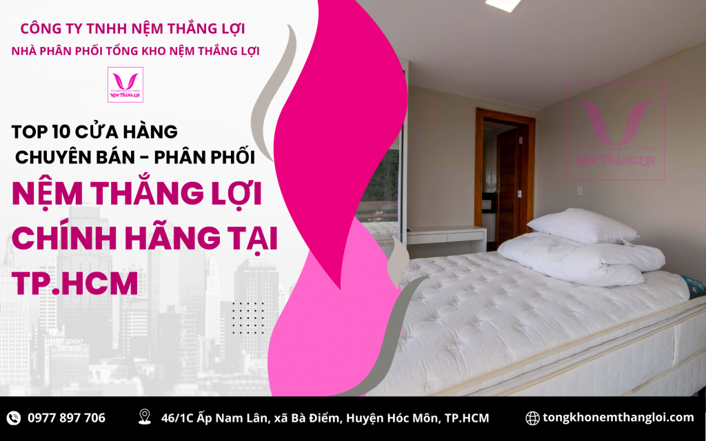 Gợi ý top 10 cửa hàng bán nệm thắng lợi hàng đầu tại TP.HCM goi-y-top-10-cua-hang-nem-thang-loi-hang-dau-tai-tphcm.png